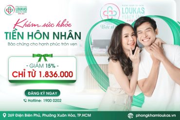 KHÁM TIỀN HÔN NHÂN – BƯỚC KHỞI ĐẦU CHO HÔN NHÂN HẠNH PHÚC & AN TOÀN
