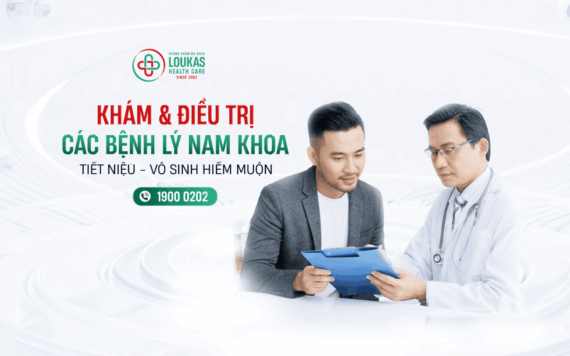 PHÒNG KHÁM LOUKAS: ĐỊA CHỈ KHÁM NAM KHOA UY TÍN CHẤT LƯỢNG